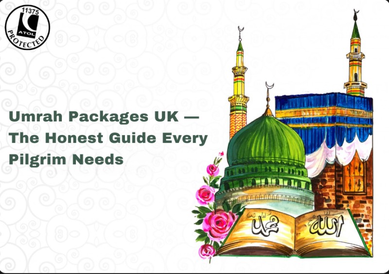 Umrah Packages UK — The Honest Guide Every Pilgrim Needs