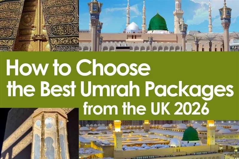 How to Choose the Best Umrah Packages from the UK 2026