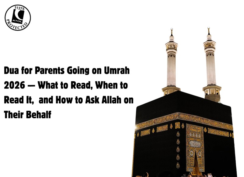 Dua for Parents Going on Umrah 2026 — What to Read, When to Read It, and How to Ask Allah on Their Behalf