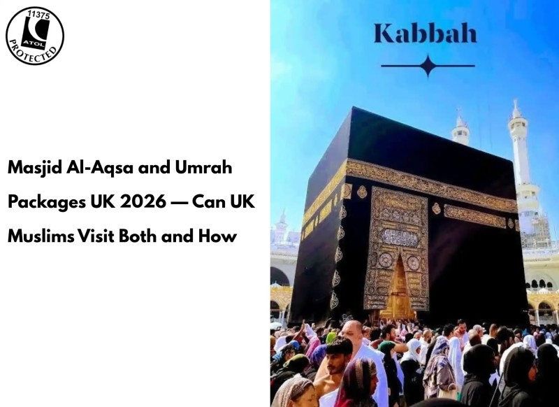 Masjid Al-Aqsa and Umrah Packages UK 2026 — Can UK Muslims Visit Both and How_compressed