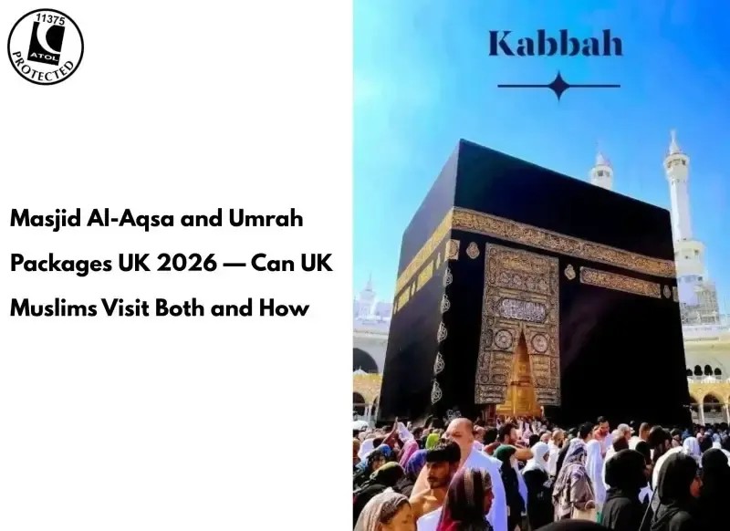 1791825258_Masjid-Al-Aqsa-and-Umrah-Packages-UK-2026-—-Can-UK-Muslims-Visit-Both-and-How_compressed-tablet (1)