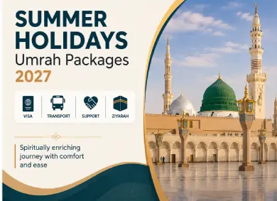 Summer Holidays Umrah Packages